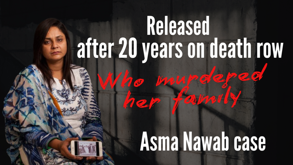 Freed after 20 years on death row : Asma Nawab case